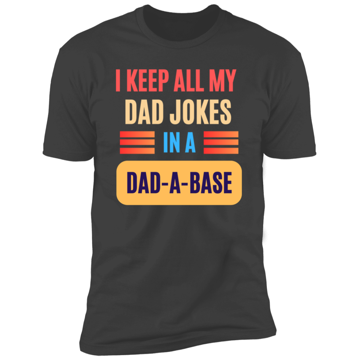I Keep All My Dad Jokes In A Dad a Base T-Shirt | Father | Dad Gift | Daddy Gift | Happy Father's Day | Birthday Gift (Closeout S-3XL))