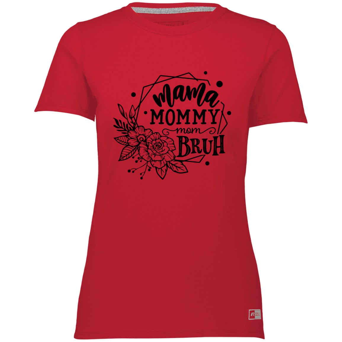 Mama Mommy Mom BRUH Ladies’ Essential Dri-Power Tee