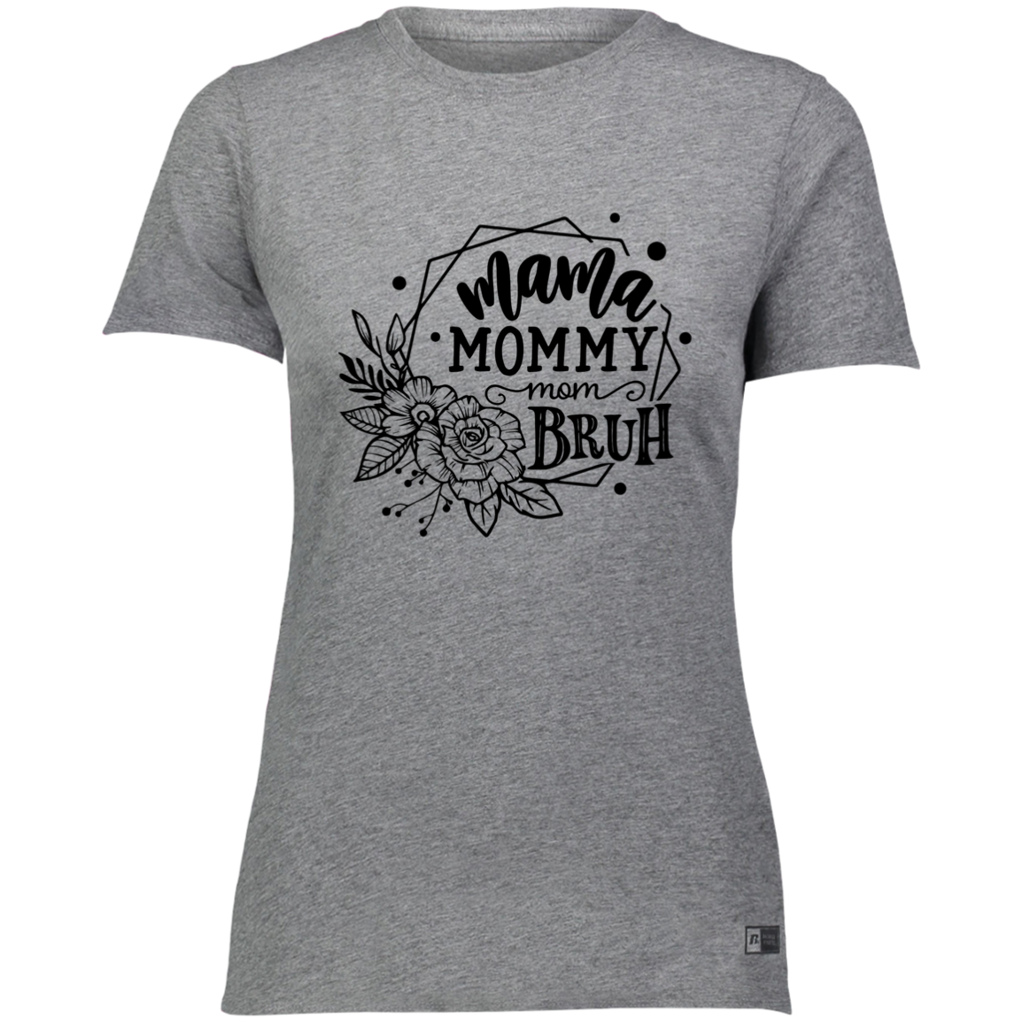 Mama Mommy Mom BRUH Ladies’ Essential Dri-Power Tee