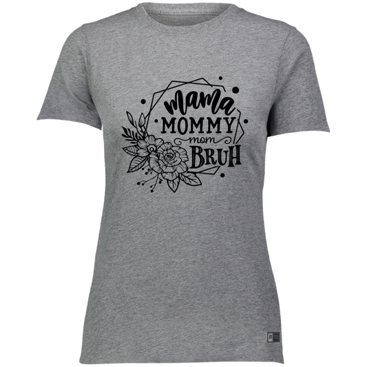 Mama Mommy Mom BRUH Ladies’ Essential Dri-Power Tee